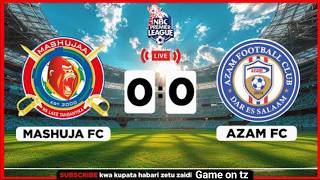 🔴#LIVE:AZAM FC ( 0 ) v ( 0 ) MASHUJAA FC | LIGI KUU NBC | AZAM COMPLEX STADIUM