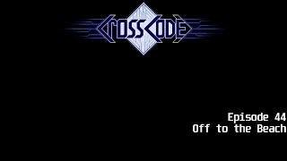 CrossCode Ep44 - Off to the Beach