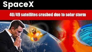 Solar storm "takes down 40" of SpaceX's satellites