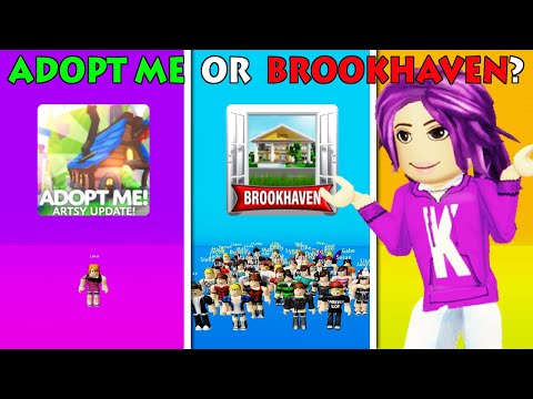 Would you rather play Brookhaven or Adopt Me? | Roblox