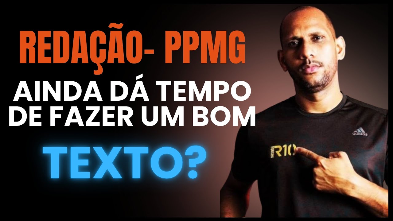 Redação PPMG - Ainda há tempo de fazer um bom texto?