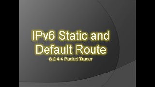 6 2 4 4 Packet Tracer   Configuring IPv6 Static and Default Routes