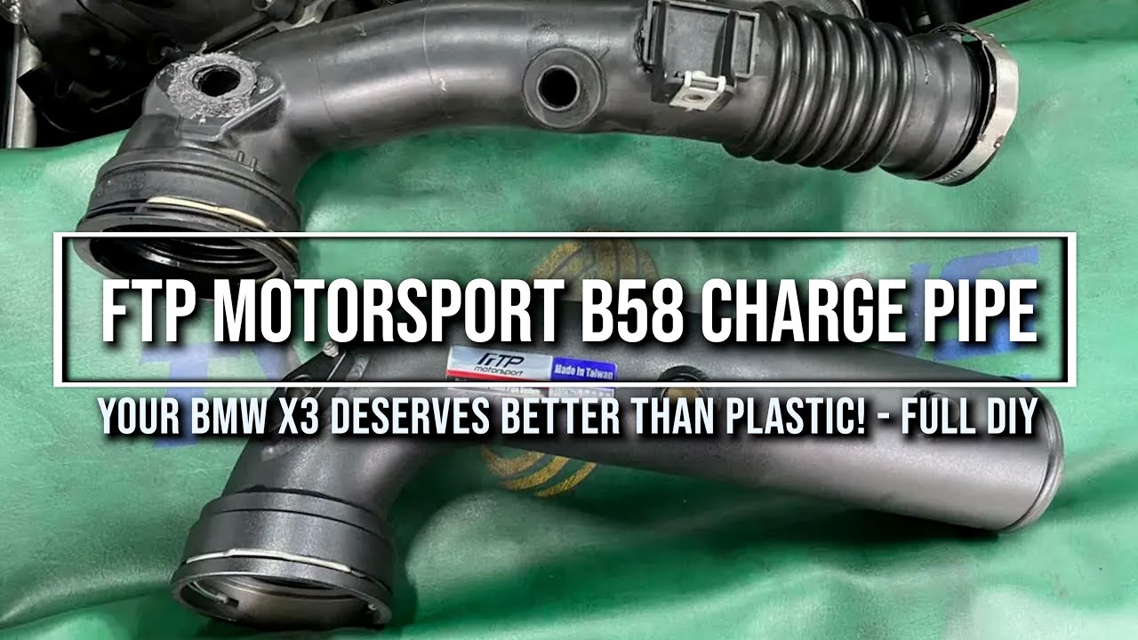 Full BMW X3 B58 charge pipe DIY - FTP Motorsport upgrade over OEM
