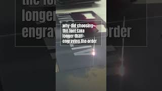 Why did picking the font take longer than engraving?