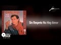 Sin Respeto No Hay Amor - Darío Gómez