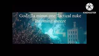 Godzilla Minus One Sneezing Be Like