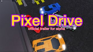 Pixel Drive Roblox Trailer