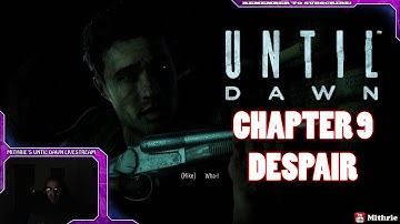 Until Dawn Chapter 9: Despair
