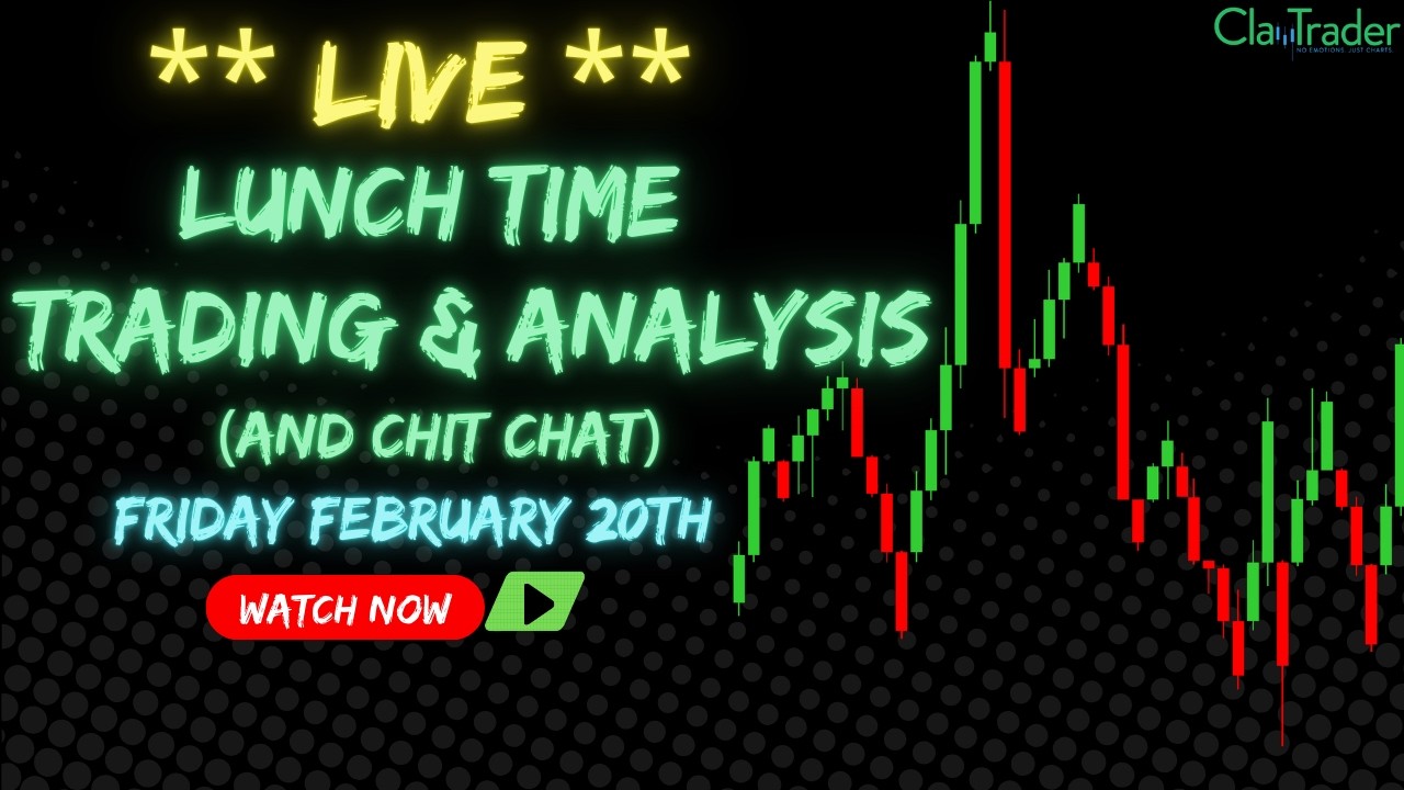 2/20/26 - LIVE Trading and Market Analysis! (come hang out!)