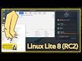 Linux Lite 8 (RC2) - What's New?