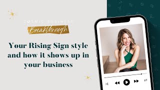 Your rising sign style and how it affects your business