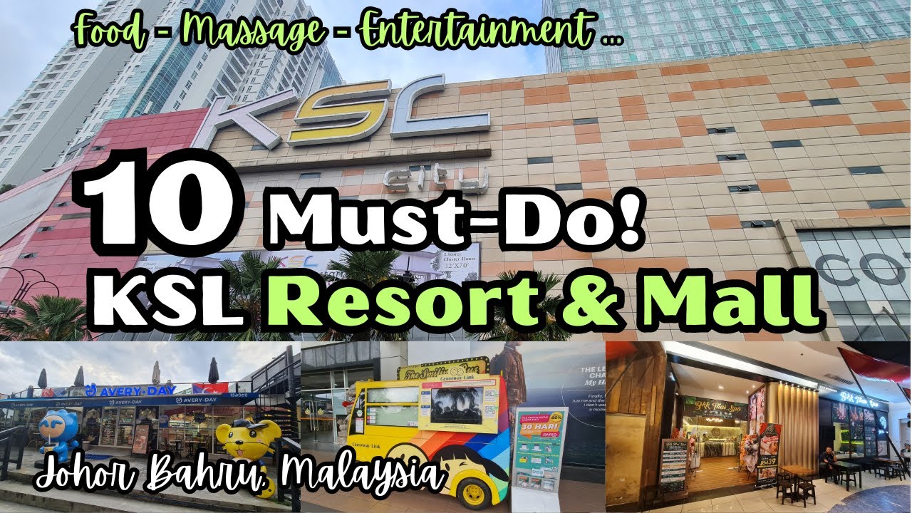 Best 10 MustDo in KSL Resort and shopping mall Johor Bahru Malaysia