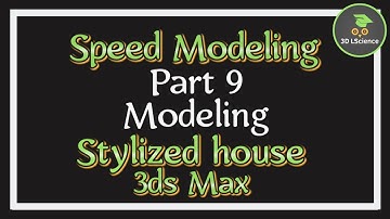 Speed modeling series | 3ds Max | Stylized house | Modeling Part 9