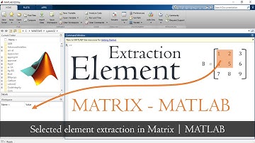 How to extract element from matrix in MATLAB | MATLAB TUTORIAL