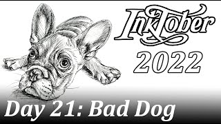 INKTOBER 2022 // day 21: BAD DOG // Ink drawing demo