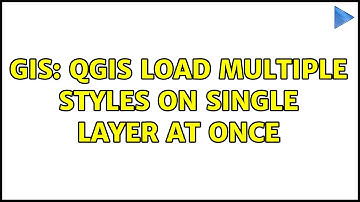 GIS: QGIS Load Multiple styles on single layer at once (2 Solutions!!)