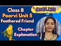 Class 8 English Poorvi Unit 5 Feathered Friend | Full Chapter Explanation in Hindi | NCERT | Poorvi