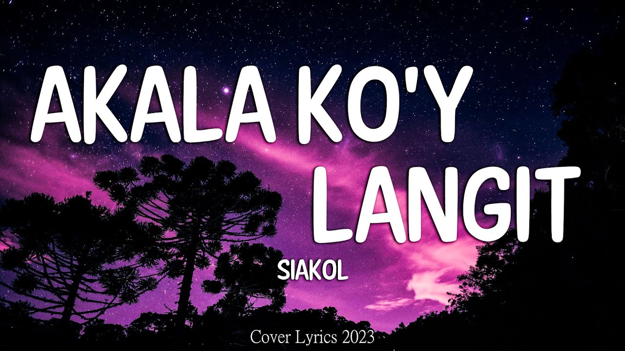 Siakol - Akala Ko'y Langit (Lyrics)