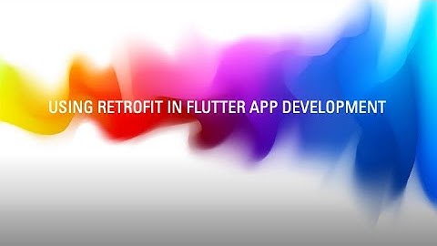Flutter Development Topics - Using Retrofit for Fetching server data