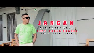 Jangan kau harap lagi Cover by Jhon seran