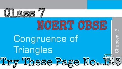 Congruence Of Triangles (Chapter 7) : Try These Page No. 143 (Mathematics) | Class  7| NCERT CBSE