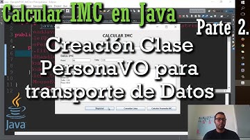 Part 2. Creación Clase PersonaVo - Ejemplo Calculo IMC