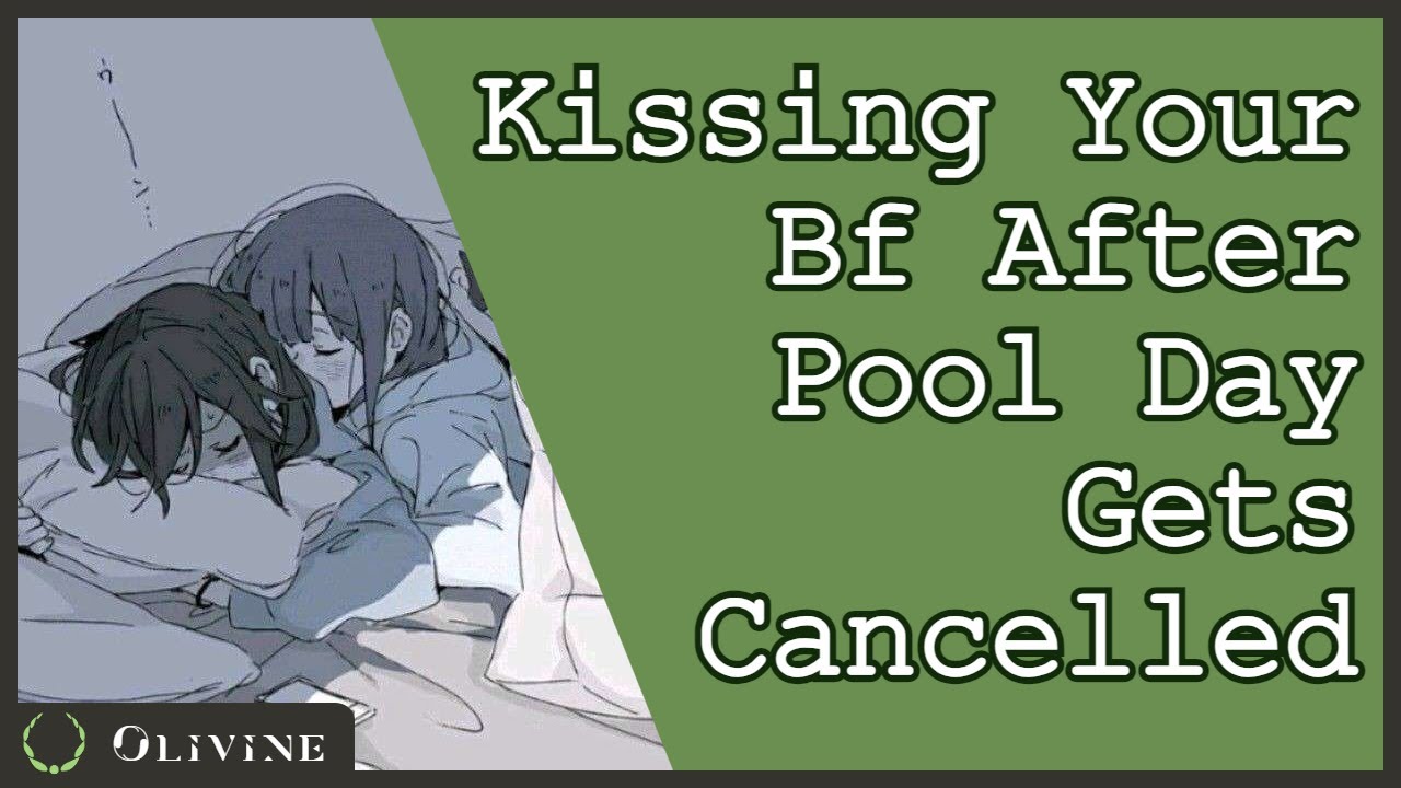 Kissing Your Bf After Pool Day Gets Cancelled [Kissing] [Lots of Kissing] | Sleep Aid M4A