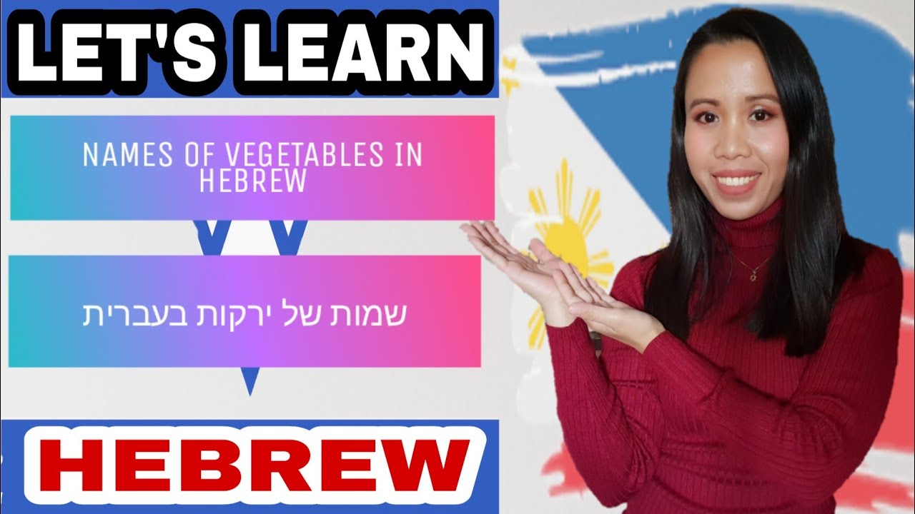 HOW TO SAY THE NAMES OF VEGETABLES IN HEBREW- Caregiver in Israel