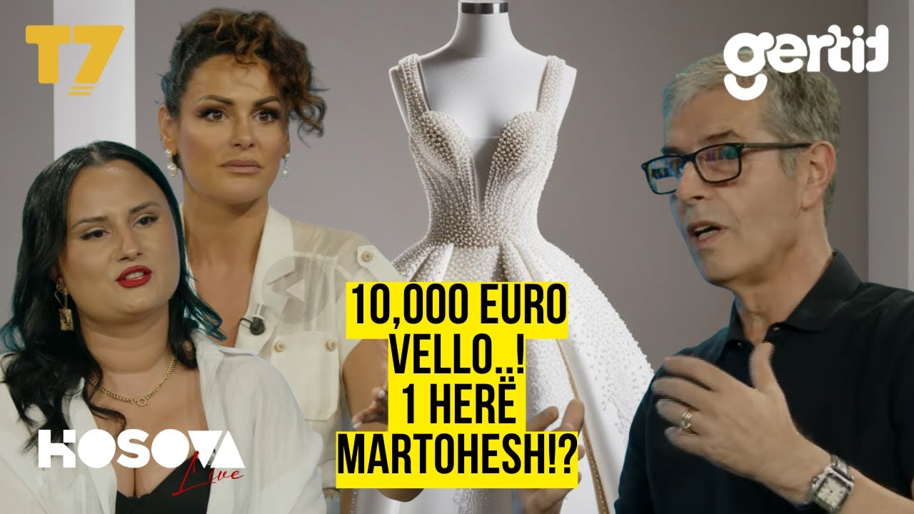 10,000 EURO VELLO..! Kredi e çmime të larta për tu bërë NUSE..1 HERË MARTOHESH!? |  KOSOVA LIVE | T7