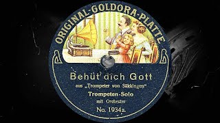 Behüt dich Gott aus „Trompeter von Säkkingen“ - Trompeten-Solo mit Orchester (1910-1929)