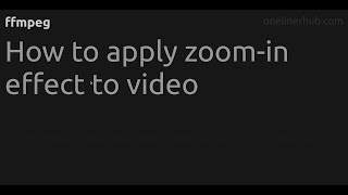 How to apply zoom-in effect to video #ffmpeg