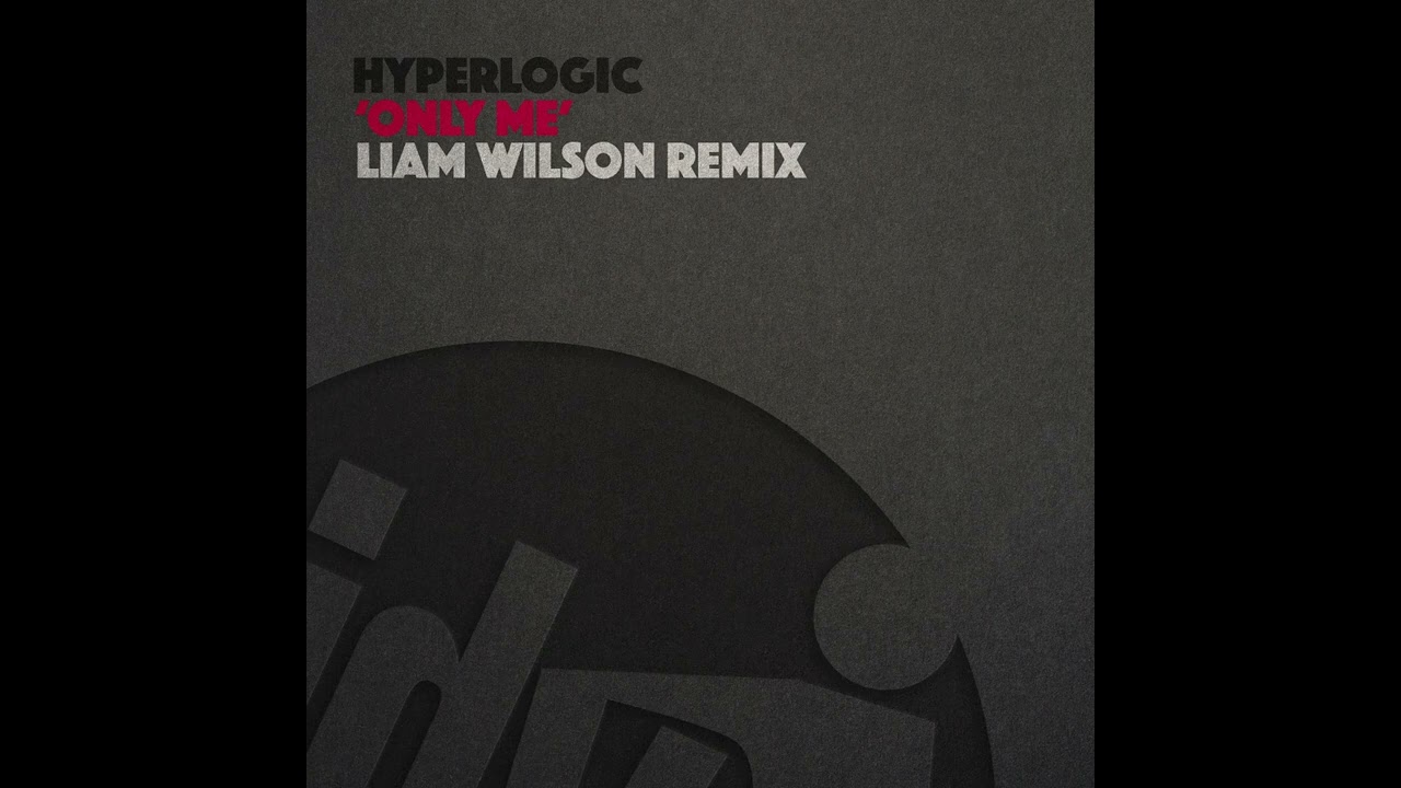 Hyperlogic - Only Me (Liam Wilson Extended Remix) 2024