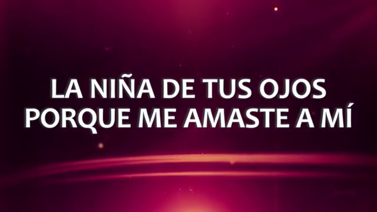 La nina de tus ojos/ pista mujer/Letra