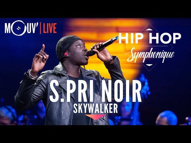 S.PRI NOIR : Skywalker (live @ Hip Hop Symphonique 3) class=