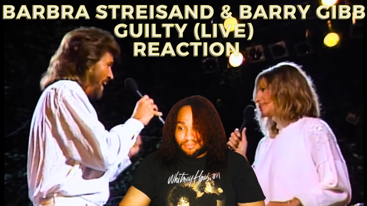 Barbra Streisand and Barry Gibb Guilty live reaction YouTube