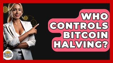 Who Controls Bitcoin Halving? - CryptoBasics360.com