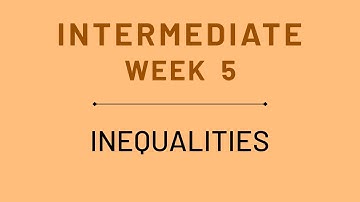 Week 5 Intermediate: Inequalities