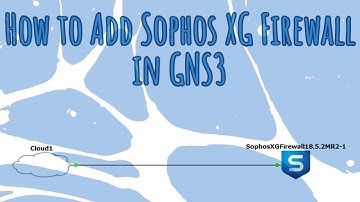 Adding Sophos XG Firewall to GNS3 (SF OS)