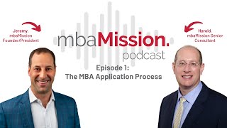 The MBA Application Process | The mbaMission Podcast, Ep 1