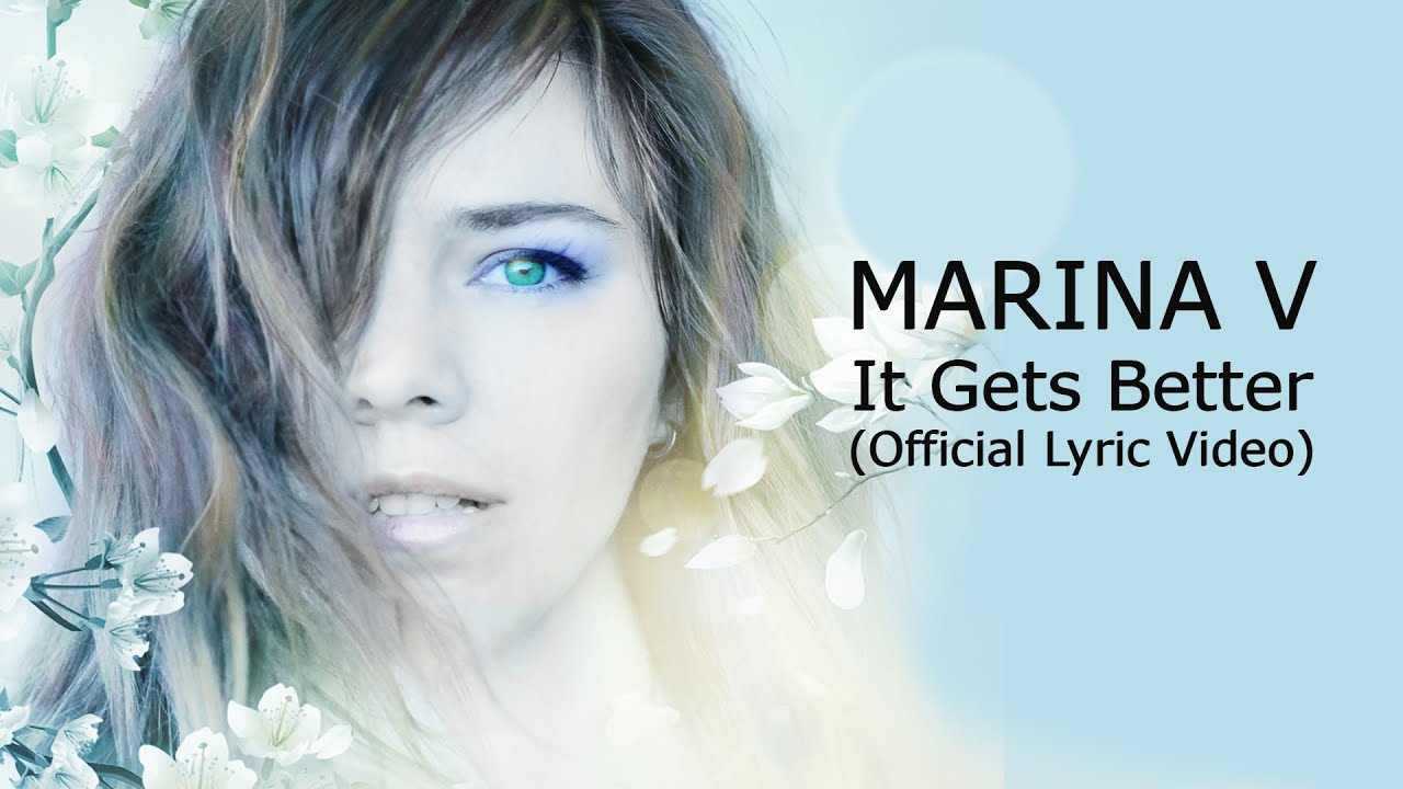 Watch Marina V - IT GETS BETTER (Official Lyric Video) on YouTube Watch Marina V - IT GETS BETTER (Official Lyric Video) on YouTube