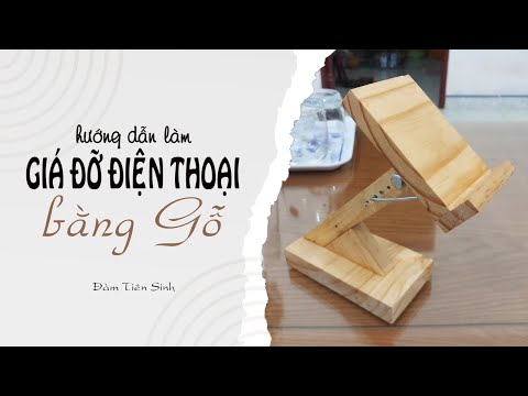 Video Hướng dẫn làm giá đỡ điện thoại để bàn bằng gỗ p2 |... - youtube
