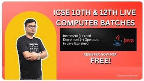 Increment and Decrement Operators in Java | ICSE Computer Applications Tutorial