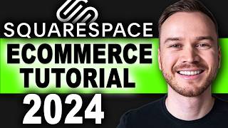 Squarespace Ecommerce Tutorial 2024 (Step-by-Step)