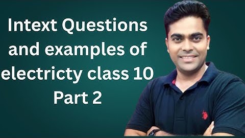 Electricity Intext Questions & Examples | Class 10 CBSE Science | Chapter 12 Simplified