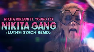 Nikita Mirzani - NIKITA GANG ft. Young Lex (Luthfi Syach Remix)