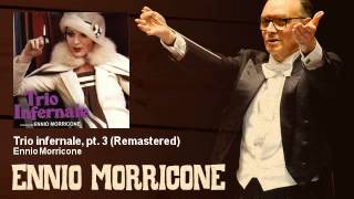 Ennio Morricone - Trio infernale, pt. 3 - Remastered - Trio Infernale (1974)
