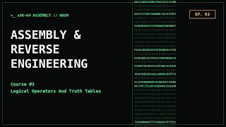 Assembly Programming & Reverse Engineering Course — Ep. 3: Logical Operators and Truth Tabels