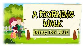 Short Essay on A MORNING WALK in English | 15 lines short essay