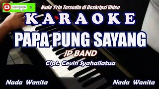 Karaoke Papa Pung Sayang - JP Band (Nada Wanita)