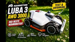 Mammotion Luba 3 AWD 3000: Der beste Mähroboter 2026 ? Ein Monat ohne RTK und Draht